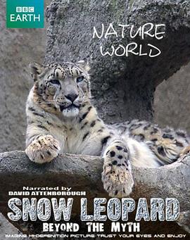 雪豹：超越神话 Snow Leopard: Beyond the Myth