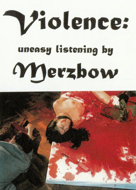 超越极端的暴力：Merzbow的不安聆听 Beyond Ultra Violence: Uneasy Listening by Merzbow