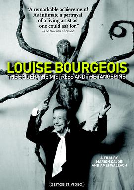 路易斯·布尔乔亚：蜘蛛、情妇与橘子 Louise Bourgeois: The Spider, the Mistress and the Tangerine