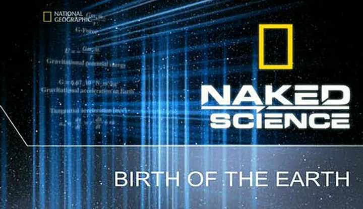 科学透视：地球的诞生 Naked Science: Birth of the Earth