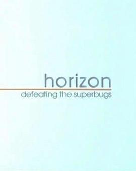 地平线系列：战胜超级病菌 Horizon: Defeating the Superbug