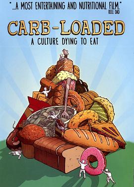 碳水超载:吃到死的文化 Carb-Loaded: A Culture Dying to Eat