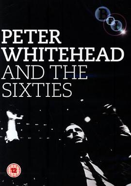 怀特海德与六十年代：垮掉一派 Peter Whitehead And the Sixties