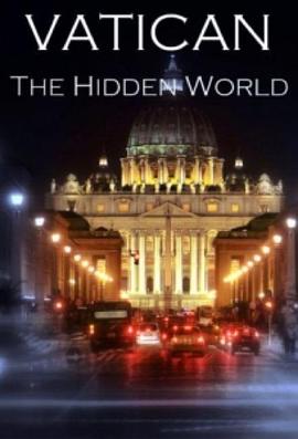 梵蒂冈：隐秘的世界 Vatican The Hidden World
