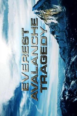 历史上伤亡最大的珠峰雪崩 Discovery Channel - Everest Avalanche Tragedy