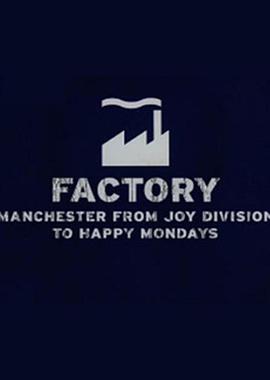 工厂唱片：曼城 自快乐分裂至快乐周一 Factory: Manchester from Joy <span style='color:red'>Division</span> to Happy Mondays