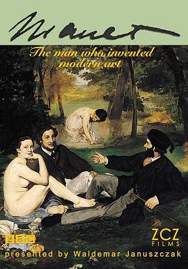 马奈：现代<span style='color:red'>艺</span><span style='color:red'>术</span><span style='color:red'>创</span>造者 Manet: The Man Who Invented Modern Art