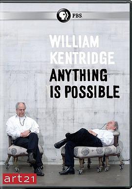威廉姆·肯特里奇：一切<span style='color:red'>皆有</span>可能 William Kentridge: Anything is Possible