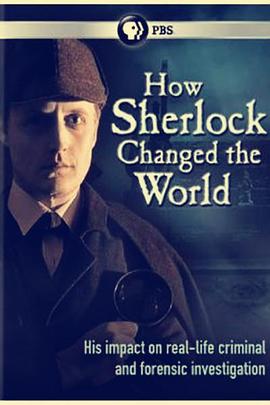 福尔摩斯<span style='color:red'>改变</span>世界 How Sherlock Changed the World