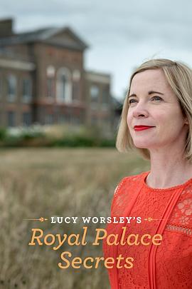 露西·沃斯利之王室宫殿的秘密 Lucy Worsley's Royal Palace Secrets