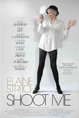 <span style='color:red'>伊莲娜</span>·斯屈奇：拍我 Elaine Stritch: Shoot Me