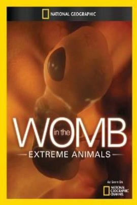 子宫日记：极端动物 In the Womb: Extreme Animals