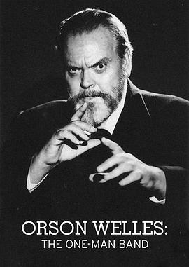 奥逊·<span style='color:red'>威尔斯</span>：一个人的乐队 Orson Welles: The One-Man Band