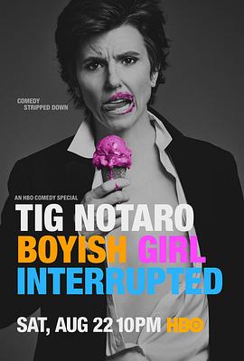 泰格·诺塔洛：移魂假小子 Tig Notaro: Boyish Girl Interrupted
