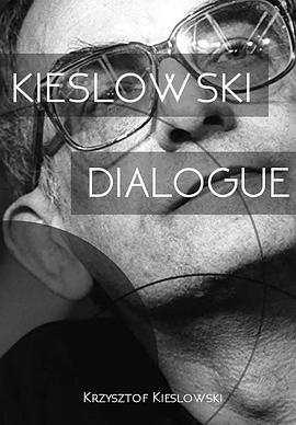对话基耶斯洛夫斯基 Kieslowski Dialogue