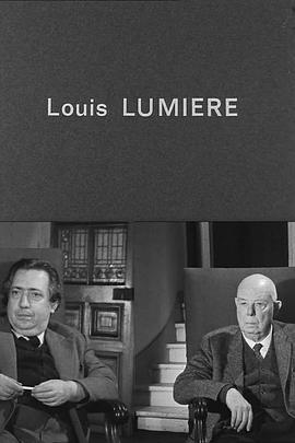 <span style='color:red'>路</span>易·卢米埃尔 Louis Lumière