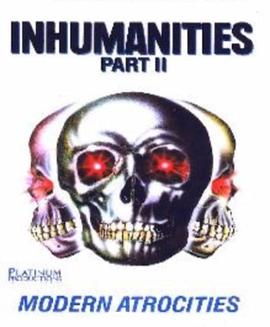 现代残酷暴行之二 Inhumanities II: Modern Atrocities