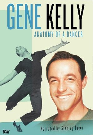 吉恩·凯利：作为一个舞者 Gene Kelly: Anatomy of a Dancer