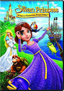 天鹅公主：明日公主今日海盗 The Swan Princess: Princess Tomorrow, Pirate Today!