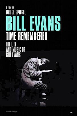 比尔·埃文斯：时光回溯 Bill Evans Time Remembered