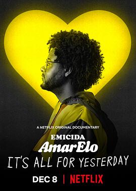 埃米西达：黄色 献给昨日 Emicida: AmarElo - It's All for Yesterday