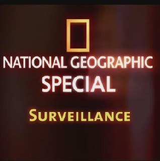 国家地理- 监视科技 "National Geographic Explorer" Science of Surveillance