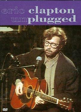 不插电演唱会：埃里克·克莱普顿 <span style='color:red'>Unplugged</span>: Eric Clapton