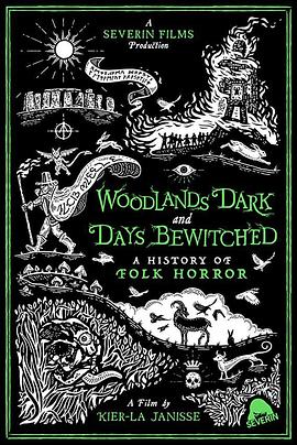 漆黑林地与着魔时日：民俗恐怖电影史 Woodlands Dark and Days Bewitched: A History of Folk Horror