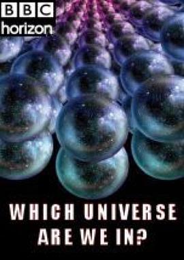 BBC 地平线：我们身处哪个宇宙 Horizon: Which Universe Are We In?