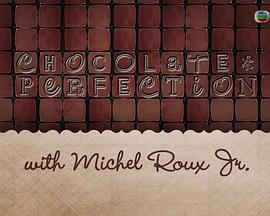 情迷朱古力 Chocolate Perfection with Michel Roux Jr