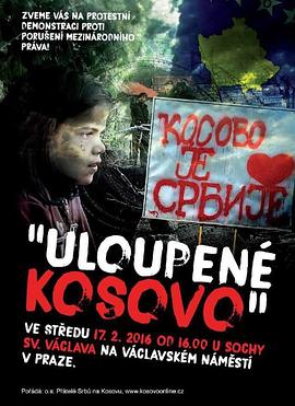 被盗的国土:科索沃 Uloupené Kosovo