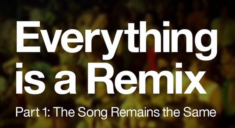 Everything is a Remix