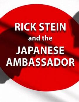 日本大使的饕餮盛宴 Rick <span style='color:red'>Stein</span> and the Japanese Ambassador