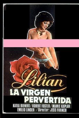 莉莲(堕落的女孩) Lilian (la virgen pervertida)