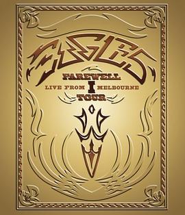 老鹰乐队2004年墨尔本演唱会 Eagles: The Farewell 1 Tour - Live from Melbourne
