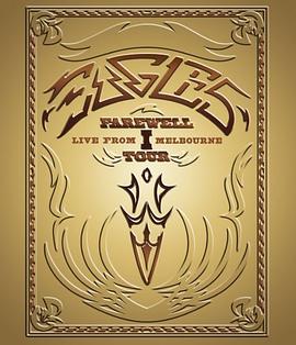 老鹰乐队2004年<span style='color:red'>墨</span><span style='color:red'>尔</span><span style='color:red'>本</span>演唱会 Eagles: The Farewell 1 Tour - Live from Melbourne