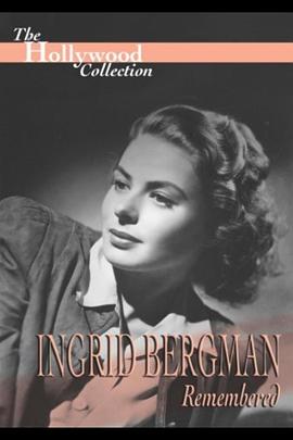 不朽的传奇─追忆英格丽褒曼 <span style='color:red'>Ingrid</span> <span style='color:red'>Bergman</span> Remembered