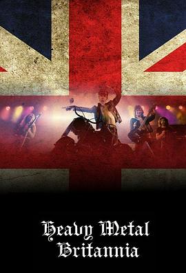 英国重金属音乐发展史 Heavy Metal Britannia